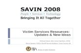Victim Services Resources: Updates & New Ideas Michael Dever, BJA; Anne Hamilton, OVW; Steve Derene, VOCA; Sheriff Ronnie Baldwin, Cross County AR.