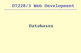DT228/3 Web Development Databases. Querying a database: Partial info Search engines, on-line catalogues often need to allow user to search a database.
