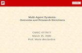 Multi-Agent Systems: Overview and Research Directions CMSC 477/677 March 15, 2005 Prof. Marie desJardins.