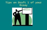 Tips on Draft 1 of your Essay. Essay Brainstorm The essay brainstorm is a chance for you to organize ideas in a logical way so we can write about it.