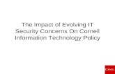 The Impact of Evolving IT Security Concerns On Cornell Information Technology Policy.