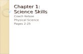 Chapter 1: Science Skills Coach Kelsoe Physical Science Pages 2-25.