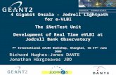 Connect. Communicate. Collaborate 4 Gigabit Onsala - Jodrell Lightpath for e-VLBI The iNetTest Unit Development of Real Time eVLBI at Jodrell Bank Observatory.