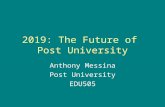 2019: The Future of Post University Anthony Messina Post University EDU505.
