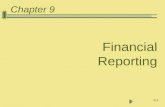 9-1 Chapter 9 Financial Reporting. 9-2 Overview of Financial Reporting Financial reporting entity Governmental entities defining the entity determining.