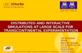 DISTRIBUTED AND INTERACTIVE SIMULATIONS AT LARGE SCALE FOR TRANSCONTINENTAL EXPERIMENTATION 19 October 2010 Dan M. Davis For Gottschalk, Yao Lucas, & Wagenbreth.