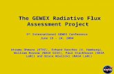 The GEWEX Radiative Flux Assessment Project The GEWEX Radiative Flux Assessment Project 5 th International GEWEX Conference June 19 - 24, 2004 Atsumu Ohmura.