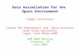 Data Assimilation for the Space Environment Ludger Scherliess Center for Atmospheric and Space Sciences Utah State University Logan, Utah 84322-4405 GEM.