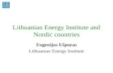 Lithuanian Energy Institute and Nordic countries Eugenijus Ušpuras Lithuanian Energy Institute.