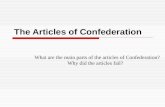 The Articles of Confederation What are the main parts of the articles of Confederation? Why did the articles fail?