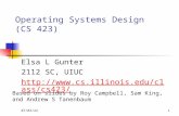 11/18/20151 Operating Systems Design (CS 423) Elsa L Gunter 2112 SC, UIUC  Based on slides by Roy Campbell, Sam.