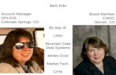 Barb Ihde By way of: LMSI Mountain Gate Data Systems Melles Griot Market Tech. CPIA Board Member CWDC Denver, CO Account Manager OPL/OSI Colorado Springs,