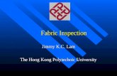 Fabric Inspection Jimmy K.C. Lam The Hong Kong Polytechnic University.