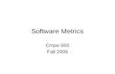 Software Metrics Cmpe 550 Fall 2005. Software Metrics.