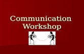 Communication Workshop. Outline Who are you? Who are you? Good Communicators Vs. Poor Communicators Good Communicators Vs. Poor Communicators Communication: