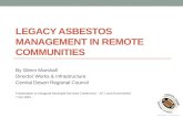 LEGACY ASBESTOS MANAGEMENT IN REMOTE COMMUNITIES By Glenn Marshall Director Works & Infrastructure Central Desert Regional Council Presentation to Inaugural.