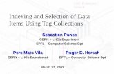Indexing and Selection of Data Items Using Tag Collections Sebastien Ponce CERN – LHCb Experiment EPFL – Computer Science Dpt Pere Mato Vila CERN – LHCb.