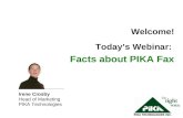 Welcome! Today’s Webinar: Facts about PIKA Fax Irene Crosby Head of Marketing PIKA Technologies.