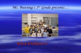 Ms. Bunting’s 3 rd Grade presents… Word Problems!!! Word Problems!!!