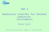 COST 723 Training School - Cargese 4 - 14 October 2005 OBS 3 Radiative transfer for thermal radiation. Instruments Bruno Carli.