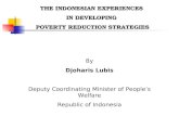THE INDONESIAN EXPERIENCES IN DEVELOPING POVERTY REDUCTION STRATEGIES By Djoharis Lubis Deputy Coordinating Minister of People’s Welfare Republic of Indonesia.