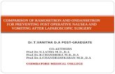 COMPARISON OF RAMOSETRON AND ONDANSETRON FOR PREVENTING POST OPERATIVE NAUSEA AND VOMITING AFTER LAPAROSCOPIC SURGERY Dr.T.VANITHA D.A POST-GRADUATE CO-AUTHORS.