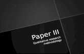 Paper III Qualitative research methodology. Objective 1.3 To what extent can findings be generalized from qualitative studies.