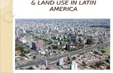 POLITICS,URBAN PLANNING & LAND USE IN LATIN AMERICA.