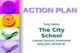 Tariq Haider The City School Liaquat Campus, Hyderabad ENGLISH, GRADE 8 th ACTION PLAN.