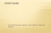 Client/Employer Name, Your Name, Date of Report.