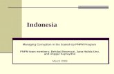 Indonesia Managing Corruption in the Scaled-Up PNPM Program PNPM team members: Behdad Nowroozi, Jana Halida Uno, and Unggul Suprayitno March 2008.