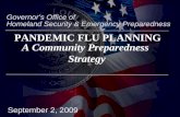 September 2, 2009 Governor’s Office of Homeland Security & Emergency Preparedness A Community Preparedness Strategy PANDEMIC FLU PLANNING.