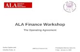 2008 ALA Finances 101 ALA Finance Workshop The Operating Agreement Audra Caplan and Charles Kratz, Jr. Philadelphia Marriott, Salon K/L Friday - January.