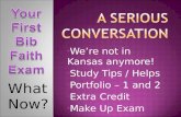 We’re not in Kansas anymore! Study Tips / Helps Portfolio – 1 and 2 Extra Credit Make Up Exam What Now?