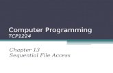 Computer Programming TCP1224 Chapter 13 Sequential File Access.