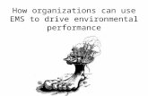How organizations can use EMS to drive environmental performance.