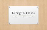 Energy in Turkey Electric Experiment and Power Plants in Turkey.