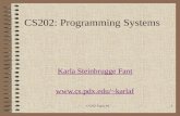 CS202 Topic #11 CS202: Programming Systems Karla Steinbrugge Fant karlaf.