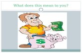 What does this mean to you?. FCS 7 TH GRADE Money Management.