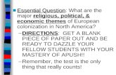 ■Essential Question ■Essential Question: What are the major religious, political, & economic themes of European colonization in North America? –DIRECTIONS: