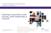 Aligning corporations and society: what leadership is needed? Prof. Rob van Tulder Department of Business-Society Management, Partnerships Resource Centre.