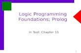 1 Logic Programming Foundations; Prolog In Text: Chapter 15.