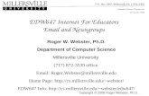 Copyright © 2008 Roger Webster, Ph.D. EDW647 Internet For Educators Email and Newsgroups Roger W. Webster, Ph.D. Department of Computer Science Millersville.