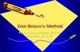 Don Bosco’s Method For the evangelization and the education of youth.