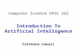 Computer Science CPSC 322 Introduction To Artificial Intelligence Cristina Conati.