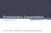 Evolutionary Computation an introduction These slides available at .