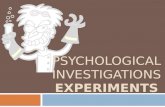 PSYCHOLOGICAL INVESTIGATIONS EXPERIMENTS AS Psychology.
