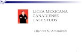 LICEA MEXICANA CANADIENSE CASE STUDY Chandra S. Amaravadi 1.