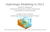 Hydrologic Modeling in 2011 David R. Maidment Center for Research in Water Resources University of Texas at Austin Leader of the CUAHSI Hydrologic Information.