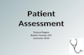 Patient Assessment Teresa Rogers Butler County ATC Summer 2010.